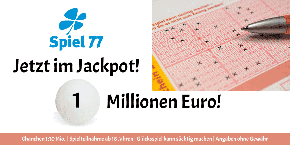 Jackpot Spiel 77:1 Mio. Euro