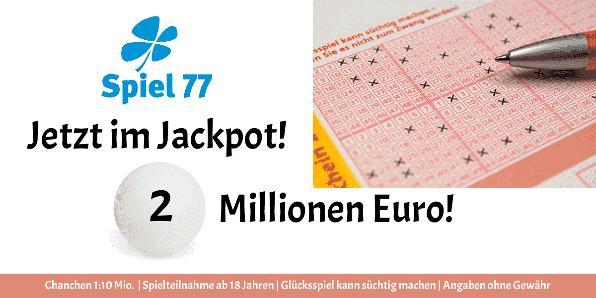 Jackpot Spiel 77:2 Mio. Euro
